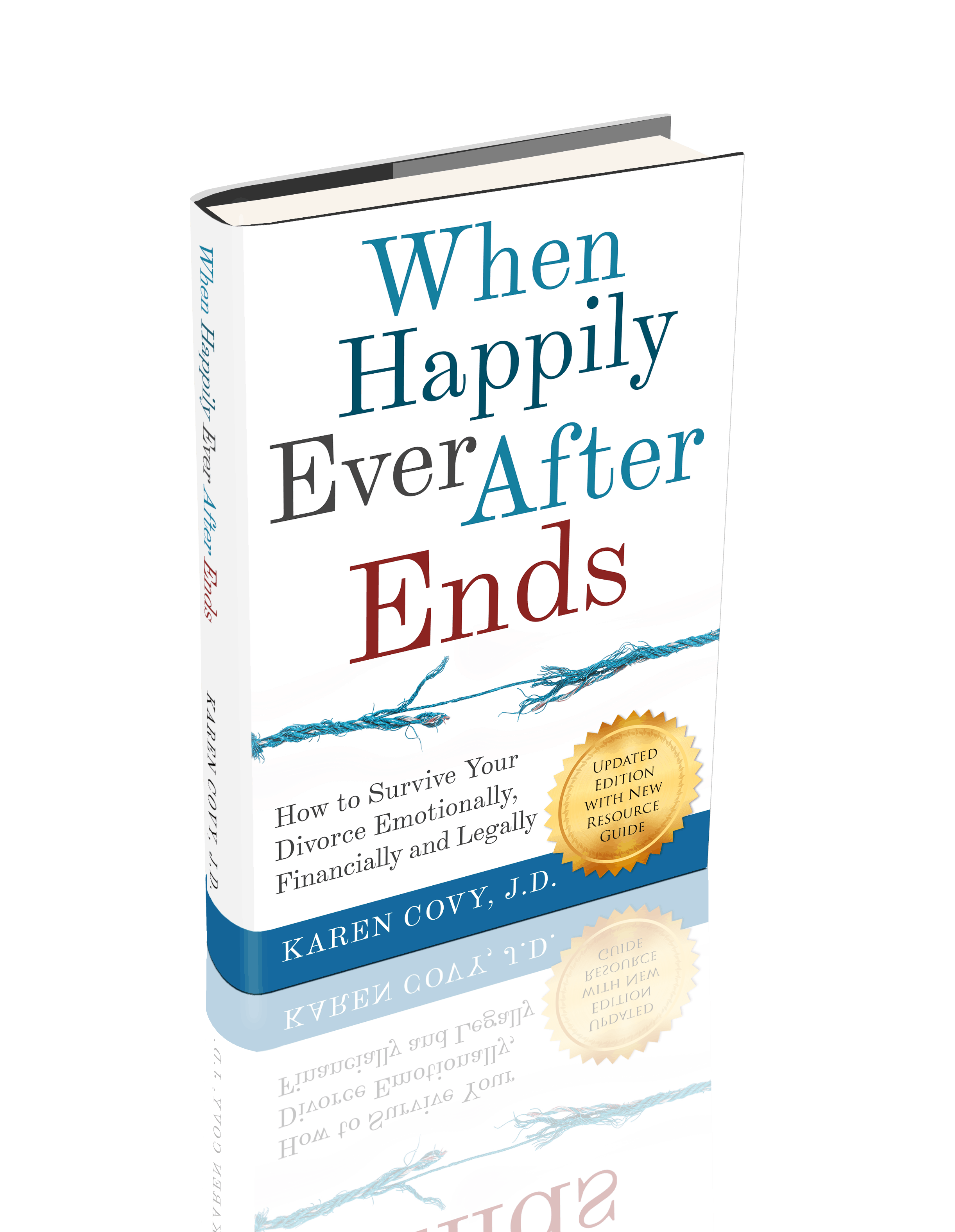 Cover of Book: When Happily Ever After Ends: How to Survive Your Divorce Emotionally, Financially, and Legally