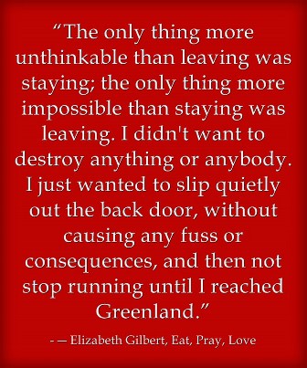 Elizabeth Gilbert Divorce Quote from Eat Pray Love.