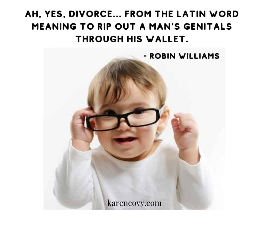 Baby looking over horn-rimmed glasses with quote, "Ah yes, divorce ... from teh Latin word meaning to rip out a man's genitals through his wallet."