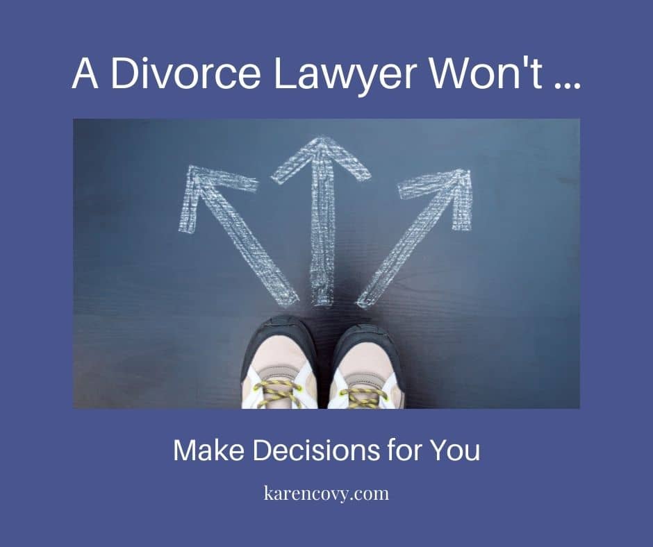 Meme: Picture of a feet in tennis shoes with arrows pointing away from them in multiple directions with the caption, "A Divorce Lawyer Won't Make Decisions For You."