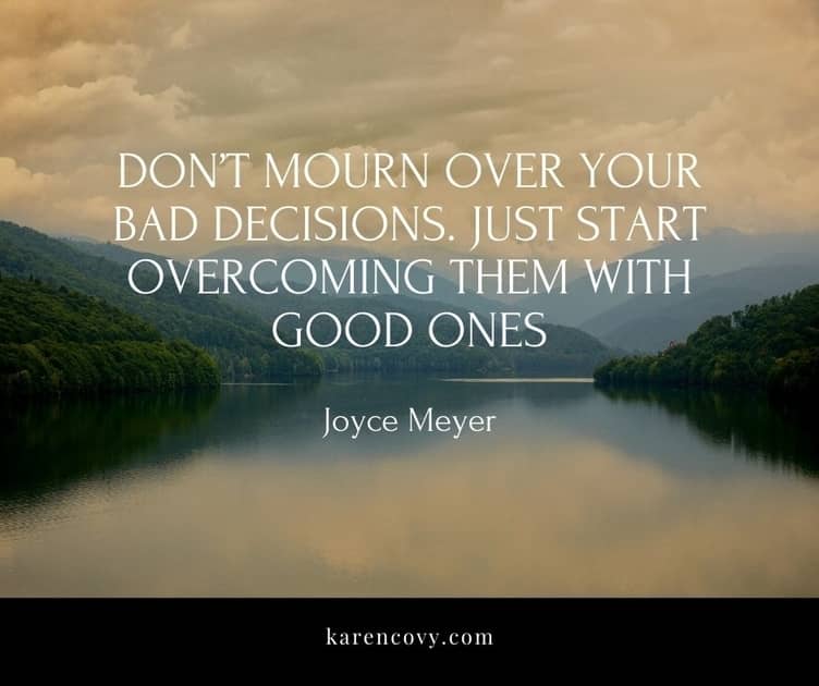Foggy mountain scene with quote: Don't mourn over your bad decisions. Just start overcoming them with good ones.